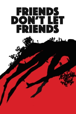 Friends Don't Let Friends-hd