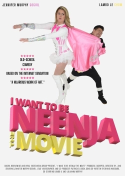 I Want to Be Neenja the Movie-hd