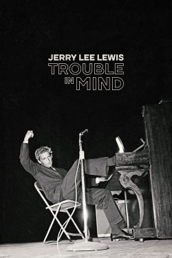 Jerry Lee Lewis: Trouble in Mind-hd