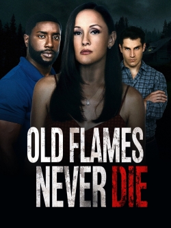 Old Flames Never Die-hd